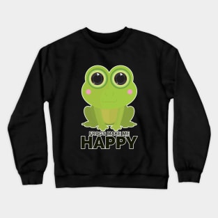 Frogs Make Me Happy Crewneck Sweatshirt